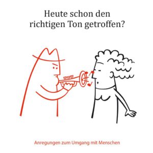 Moritz Freiherr Knigge, Michael Schellberg: Heute schon den richtigen Ton getroffen? Anregungen zum Umgang mit Menschen