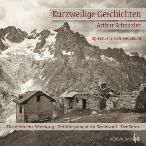 Arthur Schnitzler: Kurzweilige Geschichten. Der Sohn, Die Dreifache Warnung und Frühlingsnacht im Seziersaal