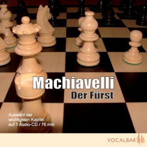 Niccolò Machiavelli: Der Fürst. Der Klassiker der Verhaltensstrategie in Politik und Wirtschaft