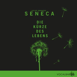 Seneca - Die Kürze des Lebens