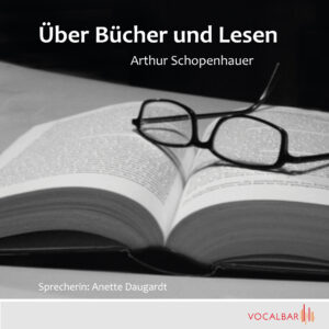 Arthur Schopenhauer: Über Bücher und Lesn