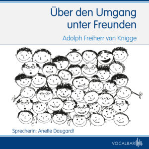 Adolph Freiherr von Knigge: Vom Umgang unter Freunden