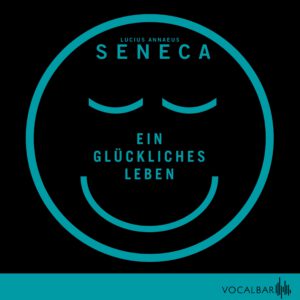Seneca - Ein glückliches Leben
